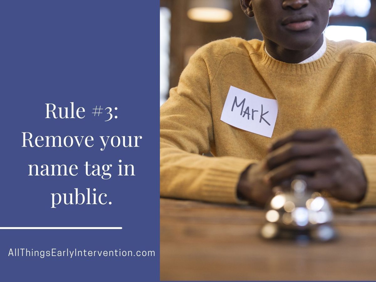 Rule # 3: Take your name tag off in public.